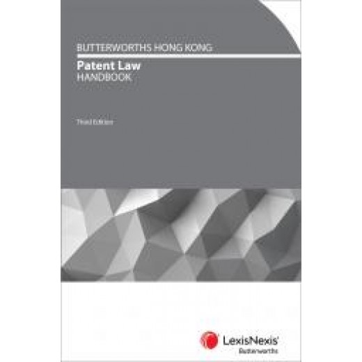 Butterworths Hong Kong Patent Law Handbook 4th ed